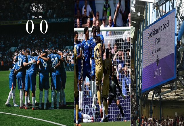 VAR Setback __ Chelsea Held by Crystal Palace in Premier League Opener At The Stamford Bridge.
